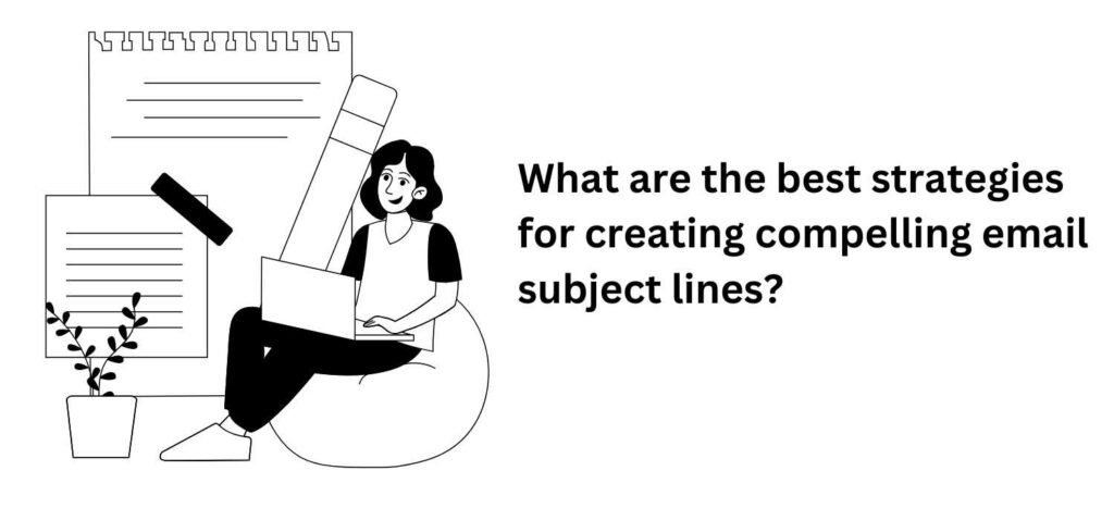 Email: 10 Best Strategies for Crafting Compelling Subject Lines